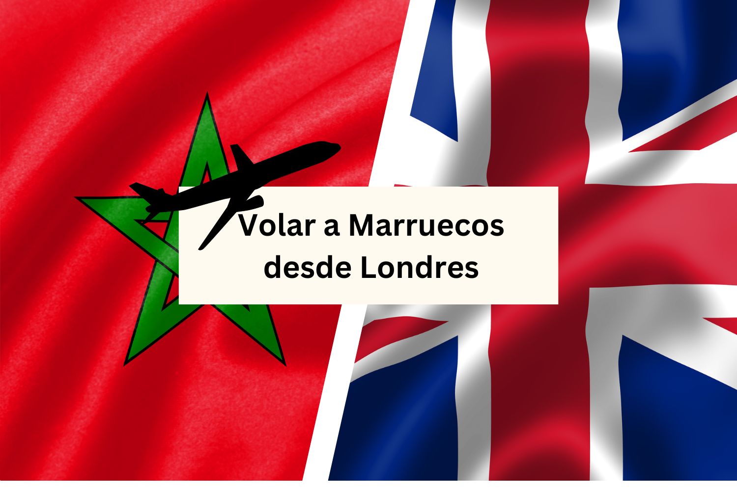 Volar a Marruecos desde Londres