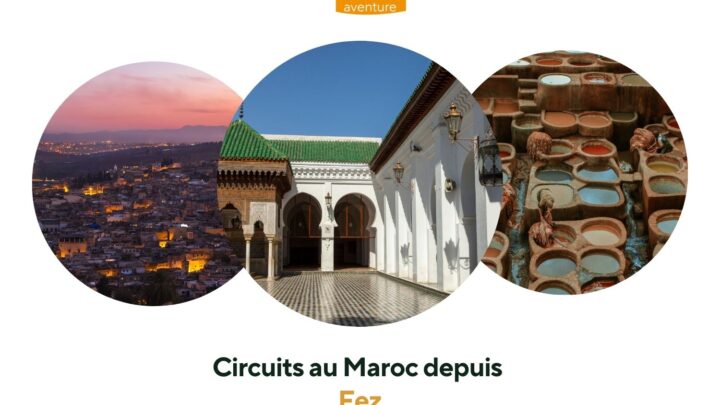 Circuits au Maroc depuis Fez