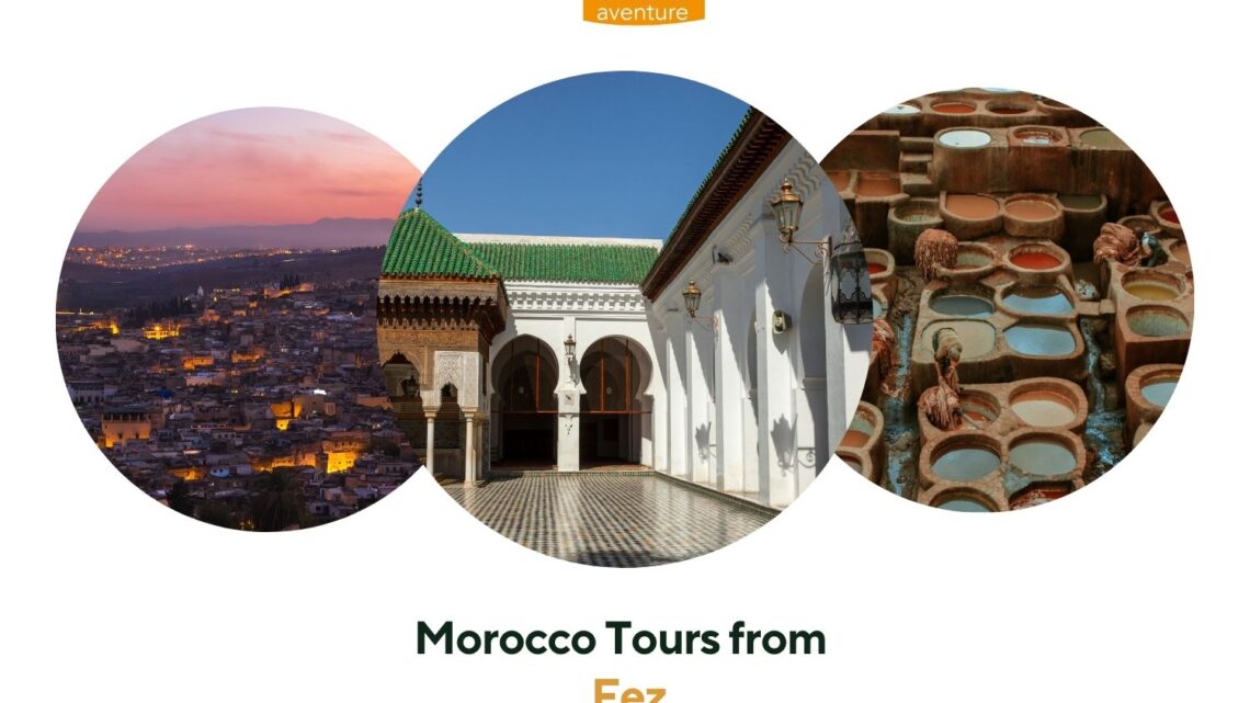 Morocco Tours from Fez