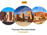 Tours por Marruecos desde Ouarzazate